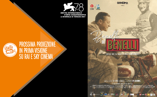 &quot;Benelli su Benelli&quot;. Un successo al Cinema di Venezia 2021, presto su RAI e SKY Cinema.