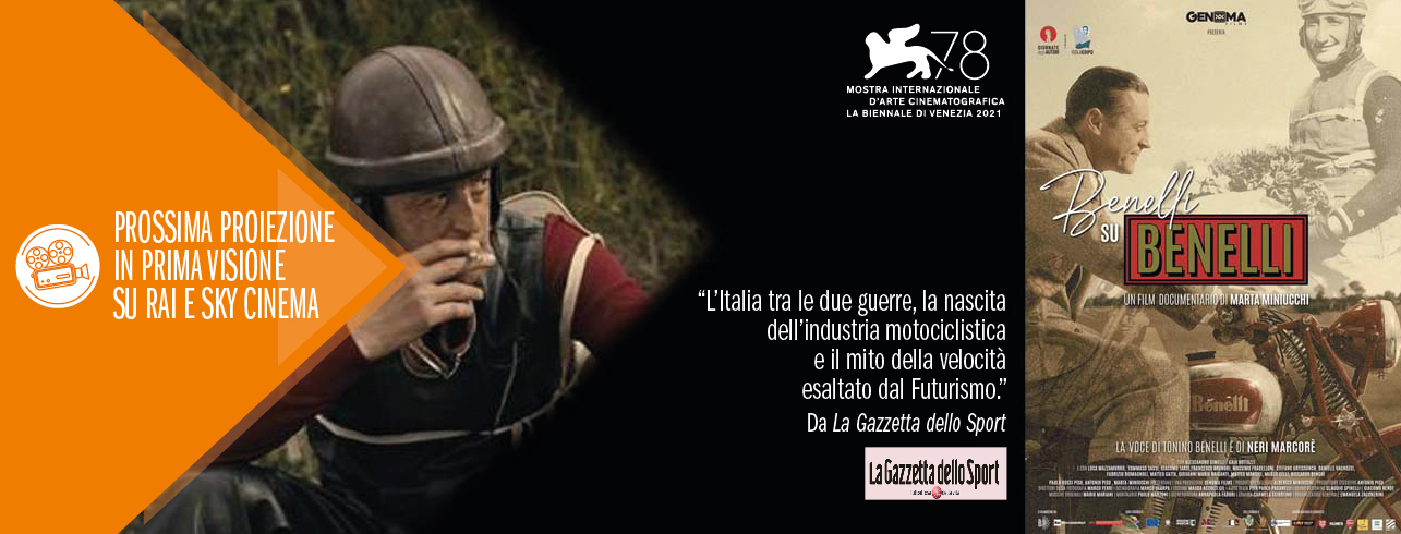 &quot;Benelli su Benelli&quot;. Un successo al Cinema di Venezia 2021, presto su RAI e SKY Cinema.