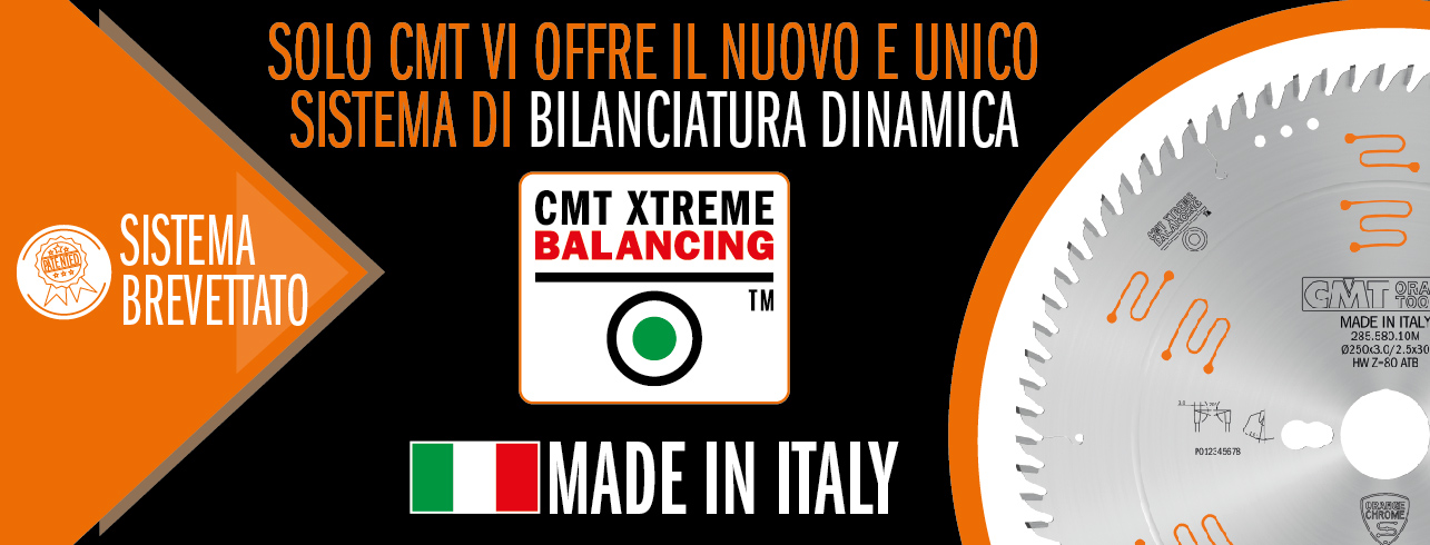 Solo CMT offre il sistema brevettato Xtreme balancing