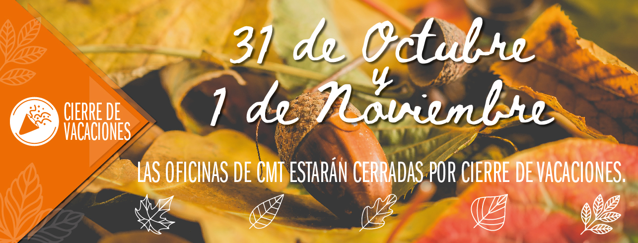Cierre CMT sucursal España 31 de Octobre y 1 de Noviembre