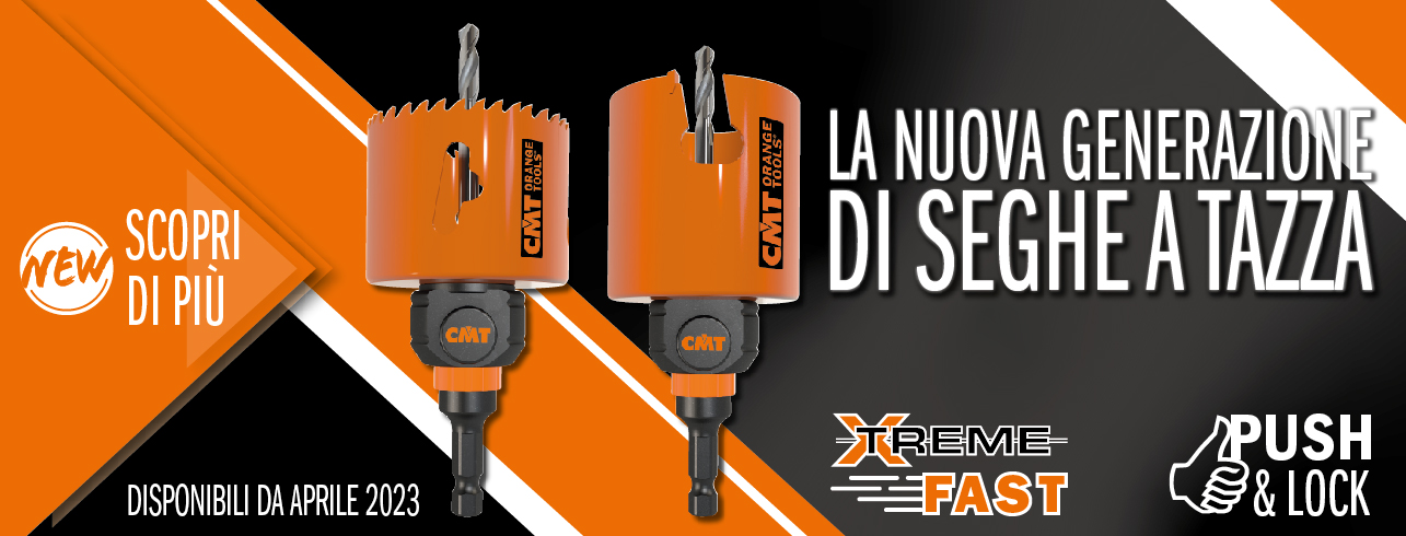 La nuova generazione di seghe a tazza 550X e 551X con sistemi XTREME FAST e PUSH&amp;LOCK