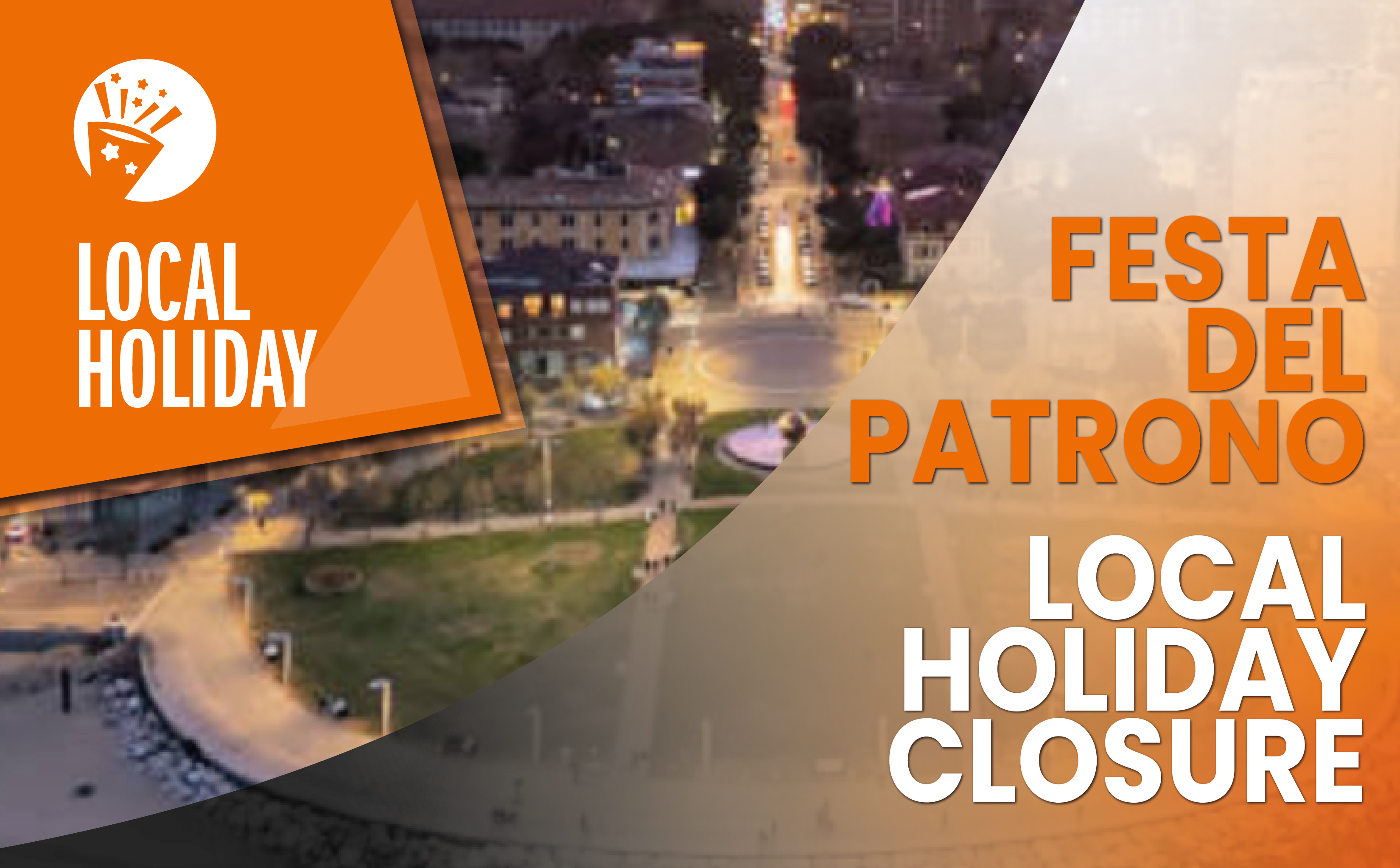 LOCAL HOLIDAY CLOSURE